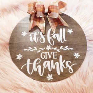 It's Fall Give Thanks Sign